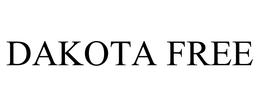 DAKOTA FREE trademark