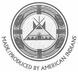 MADE/PRODUCED BY AMERICAN INDIANS trademark