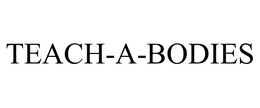 TEACH-A-BODIES trademark