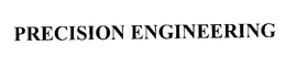 PRECISION ENGINEERING trademark