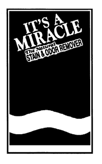 IT'S A MIRACLE THE NATURAL STAIN & ODOR REMOVER trademark