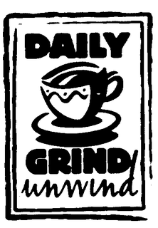 DAILY GRIND UNWIND trademark