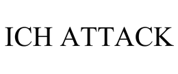 ICH ATTACK trademark