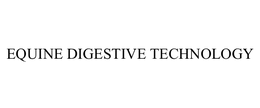 EQUINE DIGESTIVE TECHNOLOGY trademark