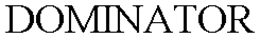 DOMINATOR trademark
