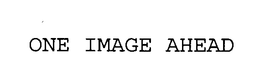 ONE IMAGE AHEAD trademark