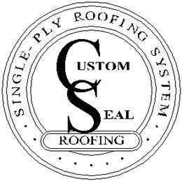 SINGLE-PLY ROOFING SYSTEM CUSTOM SEAL ROOFING trademark
