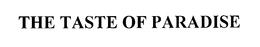 THE TASTE OF PARADISE trademark