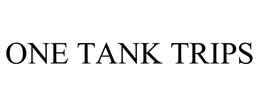 ONE TANK TRIPS trademark