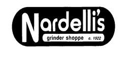 NARDELLI'S GRINDER SHOPPE E. 1922 trademark