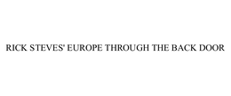 RICK STEVES' EUROPE THROUGH THE BACK DOOR trademark