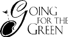 GOING FOR THE GREEN trademark