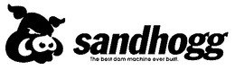 SANDHOGG/THE BEST DAM MACHINE EVER BUILT. trademark