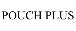 POUCH PLUS trademark