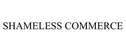 SHAMELESS COMMERCE trademark