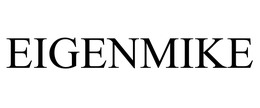 EIGENMIKE trademark