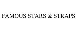 FAMOUS STARS & STRAPS trademark