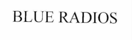 BLUE RADIOS trademark