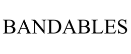 BANDABLES trademark