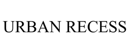 URBAN RECESS trademark