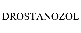 DROSTANOZOL trademark