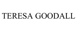 TERESA GOODALL trademark