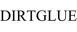 DIRTGLUE trademark