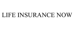 LIFE INSURANCE NOW trademark