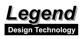 LEGEND DESIGN TECHNOLOGY trademark