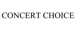 CONCERT CHOICE trademark