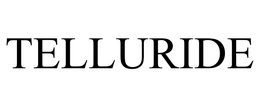 TELLURIDE trademark