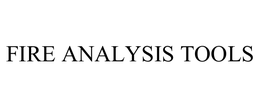 FIRE ANALYSIS TOOLS trademark