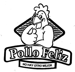 POLLO FELIZ NO HAY OTRO MEJOR trademark
