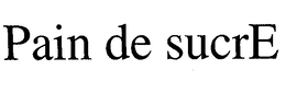 PAIN DE SUCRE trademark