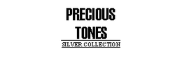 PRECIOUS TONES SILVER COLLECTION trademark