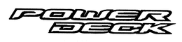 POWER DECK trademark