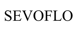 SEVOFLO trademark