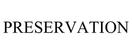PRESERVATION trademark