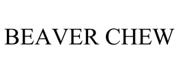 BEAVER CHEW trademark