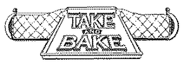 TAKE AND BAKE trademark