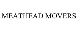 MEATHEAD MOVERS trademark