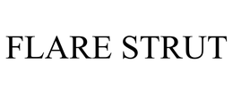 FLARE STRUT trademark