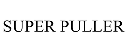 SUPER PULLER trademark