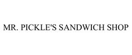 MR. PICKLE'S SANDWICH SHOP trademark