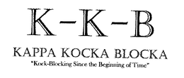 K-K-B KAPPA KOCKA BLOCKA "KOCK-BLOCKING SINCE THE BEGINNING OF TIME" trademark