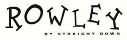 ROWLEY BY STRAIGHT DOWN trademark