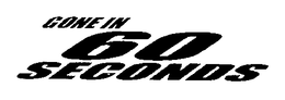 GONE IN 60 SECONDS trademark