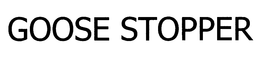 GOOSE STOPPER trademark