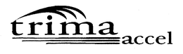 TRIMA ACCEL trademark