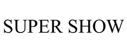 SUPER SHOW trademark